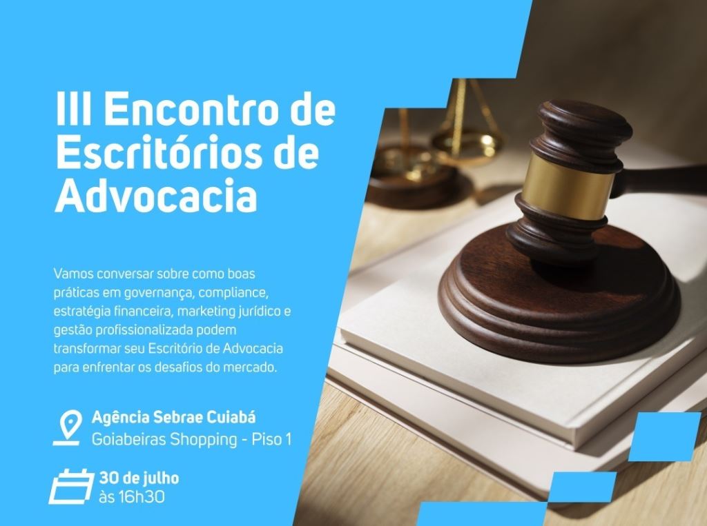 OAB-MT convida para o III Encontro de Escritórios de Advocacia com foco no fortalecimento do empreendedorismo | Notícia